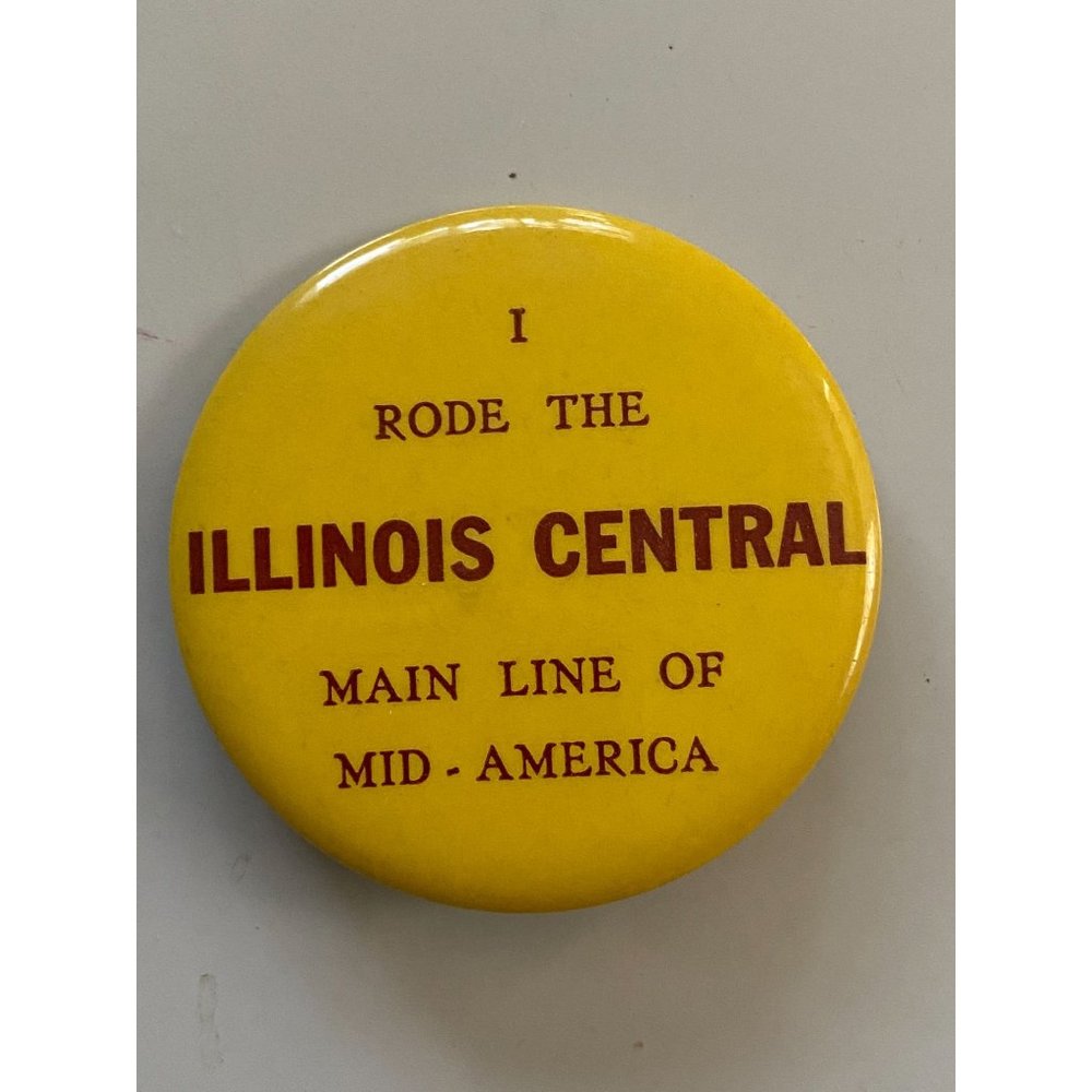 Vintage I Rode The Illinois Central Line of Mid-America Pinback Button Railroad